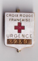 C18- BAGE - BROCHE -  CROIX ROUGE FRANCAISE URGENCE - NUMEROTE - INFIRMIERE - SOUS EMBALAGE D ' ORIGINE -  (  SCANS ) - Army