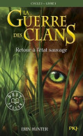 La Guerre Des Clans - C1 - T1 - Retour à L' Etat Sauvage D' Erin Hunters - Pocket - N° J1464 - 2023 - Other & Unclassified