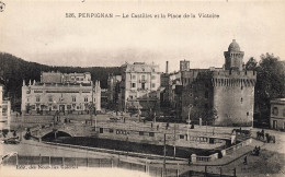 Perpignan * Le Castillet Et La Place De La Victoire - Perpignan