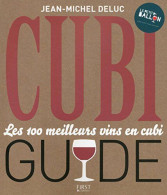 Le Cubiguide - Les 100 Meilleurs Vins En Cubi - Andere & Zonder Classificatie