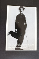 O 106 - Célébrités - Artiste - Charles Chaplin - No Me Gustaria Debilitar La Fe De Ningun Otro, Sino Hacer Que ... - Artistes