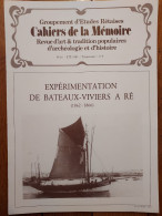 ILE DE RÉ 1984 Groupt D'Études Rétaises Cahiers De La Mémoire N° 16 BATEAUX VIVIERS A RE EXPERIMENTATION (19 P.) - Poitou-Charentes