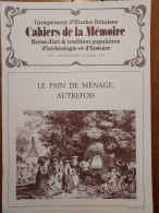 ILE DE RÉ 1984 Groupt D'Études Rétaises Cahiers De La Mémoire N° 17 LE PAIN DE MENAGE AUTREFOIS  (19 P.) - Poitou-Charentes