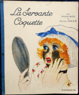 MARISOL Et Renée MAZE - La Servante Coquette - FLAMMARION - ( 1929 ) . - 1901-1940