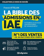 La Bible Des Admissions En Iae: Intégrer Les écoles Universitaires De Management - Other & Unclassified