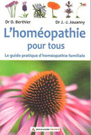 L'Homéopathie Pour Tous - Le Guide Pratique D'homéopathie Familiale - Other & Unclassified