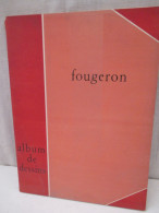 Album De 20 Dessins  De FOUGERON   Bon état Général - Grand Format  24/17  -   350 Gr - 1947 - - Ohne Zuordnung