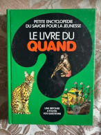 Petite Encyclopedie Du Savoir Pour La Jeunesse Le Livre Du Quand - Otros & Sin Clasificación