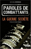 Paroles De Combattants : La Guerre Secrète - Otros & Sin Clasificación