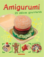 Amirugumi - 25 Délices Gourmands - Otros & Sin Clasificación