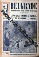 7 Jours N° 27 Du 06/04/1941 - Belgrade - Les Evenements D'une Semaine Dramatique. Atlantique - Comment Se Forment - Navi - Non Classés