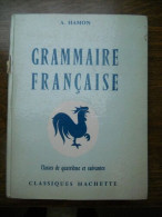 A Hamon Grammaire Française Classes De Quatrième Et Suivantes Hachette 1963 - Otros & Sin Clasificación