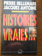 Jacques Antoine Histoires Vraies Succès Du Livre - Autres & Non Classés