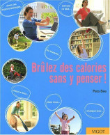 Brûlez Des Calories Sans Y Penser - Autres & Non Classés