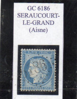 Aisne - N°60A Obl GC 6186 Seraucourt-le-Grand - 1871-1875 Cérès