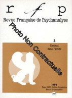 Revue Française De Psychanalyse Tome 58 N° 3 Juillet-septembre 1994 : L'enfant Dans L'adulte - Autres & Non Classés