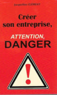 Creer Son Entreprise Attention Danger - Autres & Non Classés
