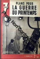 7 Jours N° 65 Du 01/02/1942 - Plans Pour La Guerre Du Printemps. Cette Femme Est La Plus Photographiee Du Monde - Non Classés