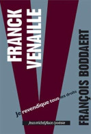 Franck Venaille : Je Revendique Tous Les Droits - Sonstige & Ohne Zuordnung