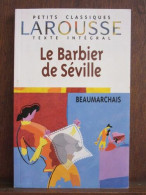 Petits Classiques LarousseTexte Intégral Le Babier De Séville Beaumarchais - Autres & Non Classés