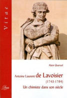 Antoine Laurent De Lavoisier (1743-1794). Un Chimiste Dans Son Siècle - Autres & Non Classés