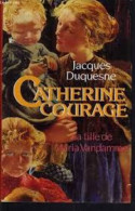 Catherine Courage - La Fille De Maria Vandamme - Autres & Non Classés