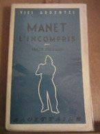 Manet L'incompris Editions Sagittaire Vies Ardentes N2 - Andere & Zonder Classificatie