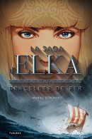 La Saga D'Elka Tome 1 : Bracelets De Fer - Andere & Zonder Classificatie