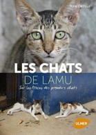 Les Chats De Lamu. Sur Les Traces Des Premiers Chats - Other & Unclassified