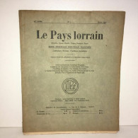 Lorraine Revue Régionale LE PAYS LORRAIN N 3 De Mars 1932 SADOUL - Non Classés