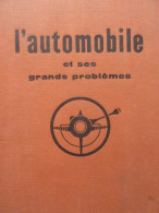 L'Automobile Et Ses Grands Problèmes, J-C Maroselli, 1958, Illustré De Photos En Noir Et De Plans Et Vues Technique - Auto