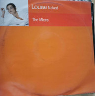 Louise – Naked (The Mixes) - Maxi - 45 T - Maxi-Single