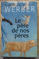 Le Père De Nos Pères De Bernard Werber - Toverachtigroman