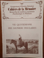 ILE DE RÉ 1987 Groupt D'Études Rétaises Cahiers De La Mémoire N° 28 VIE QUOTIDIENNE DES SAUNIERS INSULAIRES  (24 P.) - Poitou-Charentes