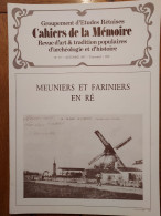 ILE DE RÉ 1987 Groupt D'Études Rétaises Cahiers De La Mémoire N° 29 MEUNIERS ET FARINIERS EN RE  (20 P.) - Poitou-Charentes