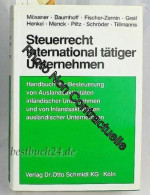 Steuerrecht International Tätiger Unternehmen. Handbuch Der Besteuerung Von Auslandsaktivitäten Inländischer Unternehmen - Autres & Non Classés