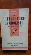 La Littérature Symboliste, Que Sais-je? 1942 - Sonstige & Ohne Zuordnung
