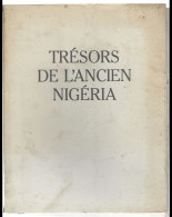 Livre -  Tresor De L'ancien Nigeria Et L'art Dz L'ancien Nigeria Dans Les Collections Publiques Francaises - Arte