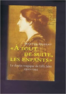 A Tout De Suite Les Enfants : Le Destin Tragique De Lilli Jahn 1900-1944 - Other & Unclassified