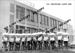 PHOTO CYCLISME REENFORCE GRAND QUALITÉ ( NO CARTE ), GROUPE TEAM TRICOFILINA COPPI 1959 - Wielrennen