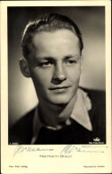 CPA Schauspieler Hermann Braun, Portrait, Autogramm - Actores
