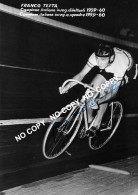 PHOTO CYCLISME REENFORCE GRAND QUALITÉ ( NO CARTE ), FRANCO TESTA 1959 - Wielrennen