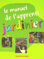 Le Manuel De L'apprenti Jardinier - Other & Unclassified