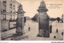 AEYP4-60-0282 - CREPY-EN-VALOIS - Porte De Paris - Cette Porte Monumentale Fut élevée En 1758 - Crepy En Valois