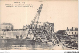 AEYP1-60-0018 - Guerre De 1914-1917 - CREIL - Oise - Grue Enlevant Les Débris Du Pont Détruit Par Le Génie Français  - Creil