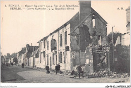 AEYP1-60-0015 - SENLIS - Guerre Septembre 1914 - Rue De La République  - Senlis