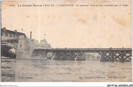 AEYP7-60-0615 - La Grande Guerre De 1914-15 - COMPIEGNE - Le Nouveau Pont En Bois Construit Par Le Génie  - Compiegne