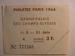 PHILATEC PARIS - BILLET TICKET D'ENTREE - 5 AU 21 JUIN 1964 - GRAND PALAIS DES CHAMPS ELYSEES - Tickets D'entrée