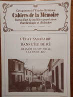 ILE DE RÉ 1991 Groupt D'Études Rétaises Cahiers De La Mémoire N°46 ETAT SANITAIRE ILE DE RE FIN XVI° A FIN XIX° (24 P.) - Poitou-Charentes