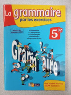 La Grammaire Par Les Exercices 5 E Nouveau Programme Specimen Enseignant - Otros & Sin Clasificación